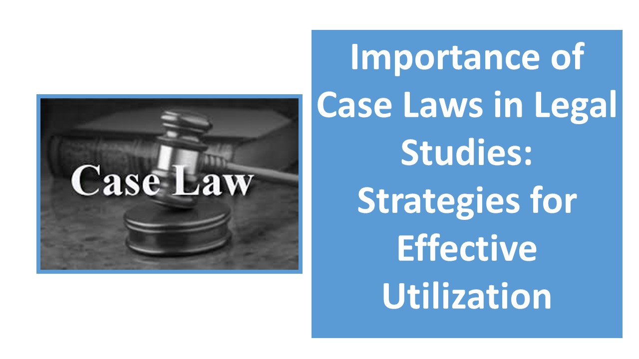 Importance Of Indian Case Laws And The Issues And Challenges Faced By Lawyers